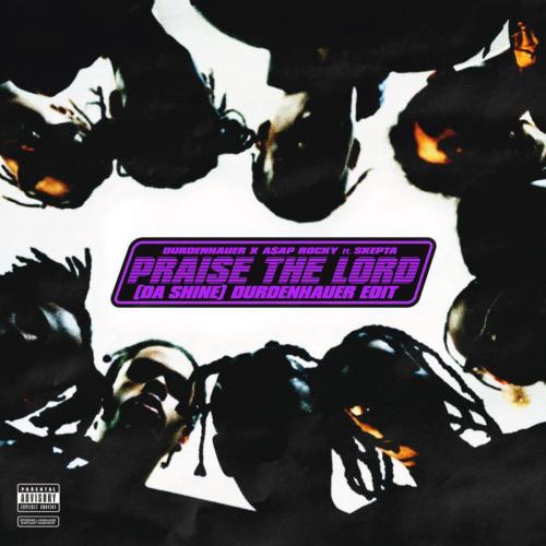 Durdenhauer & A$AP Rocky - Praise The Lord (Da Shine) [feat. Skepta] [Durdenhauer Edit]