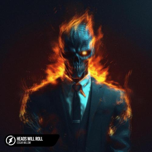 Edgar Willow - Heads Will Roll