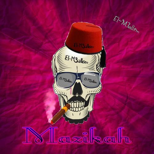 El-M3allem - Mazikah