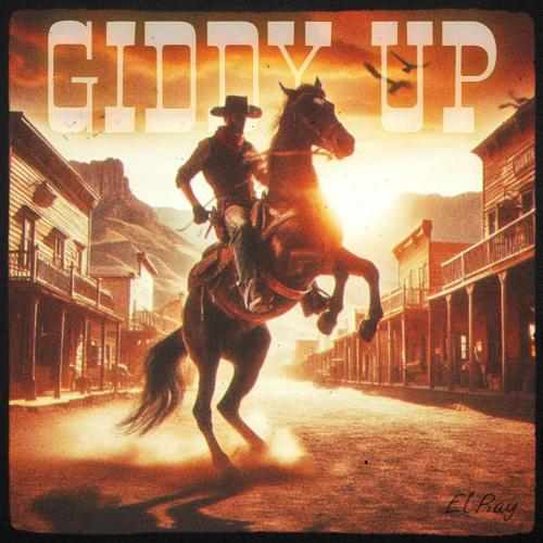 El Ray - Giddy Up