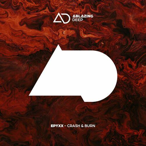 Epyxx - Crash & Burn (Extended Mix)