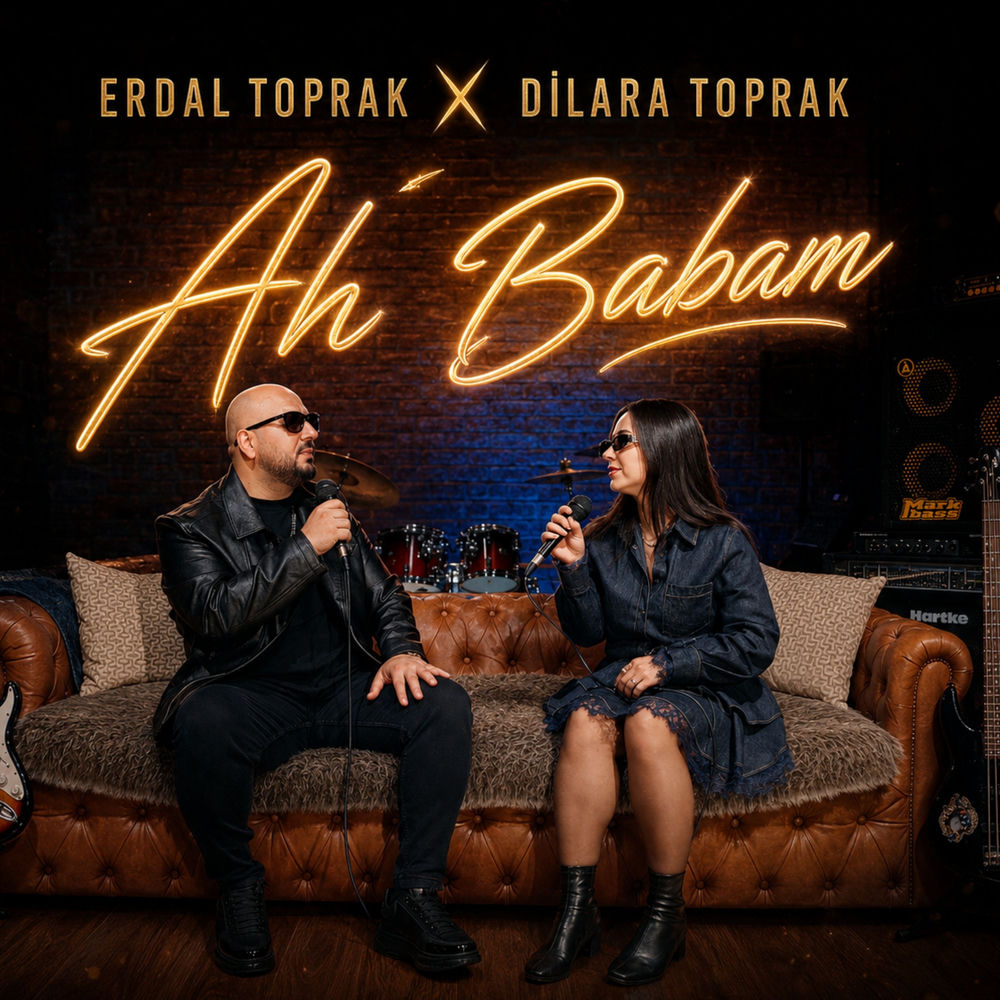 Erdal Toprak & Dilara Toprak - Ah Babam