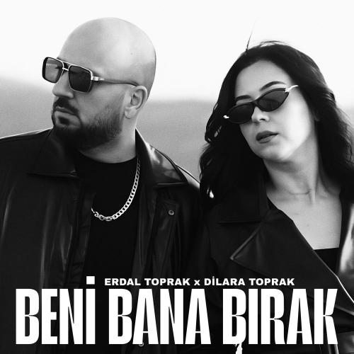 Erdal Toprak & Dilara Toprak - Beni Bana Bırak
