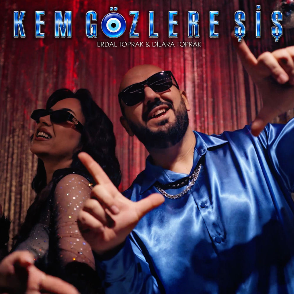 Erdal Toprak & Dilara Toprak - Kem Gözlere Şiş