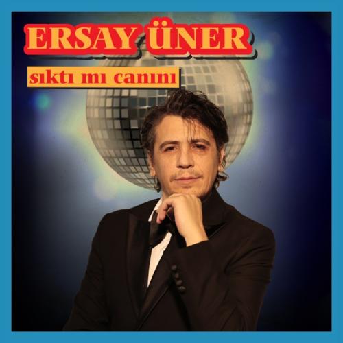 Ersay Üner - Sıktı Mı Canını