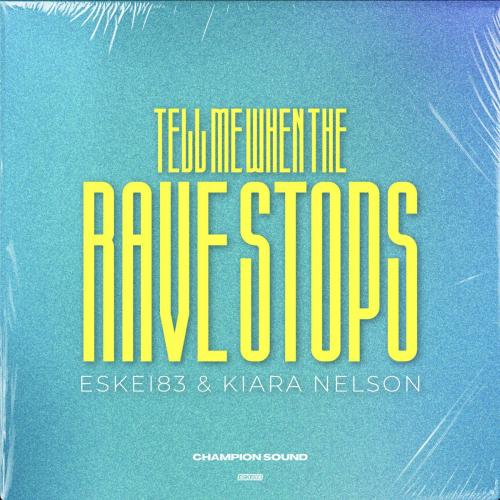 Eskei83 & Kiara Nelson - Tell Me When the Rave Stops