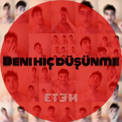 Etem - Beni Hiç Düşünme