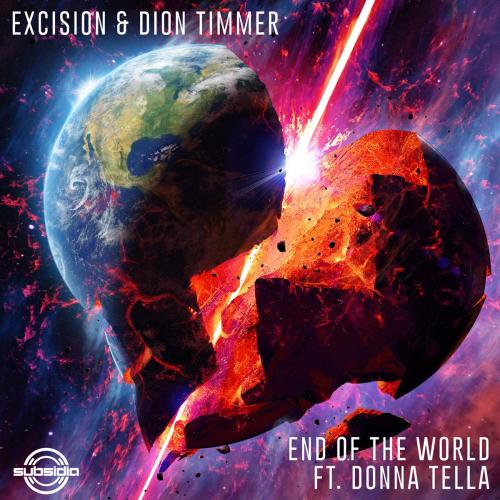 Excision, Dion Timmer & Donna Tella - End of the World