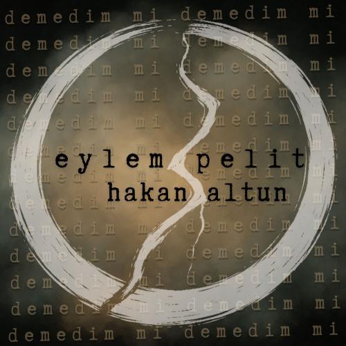 Eylem Pelit & Hakan Altun - Demedim Mi