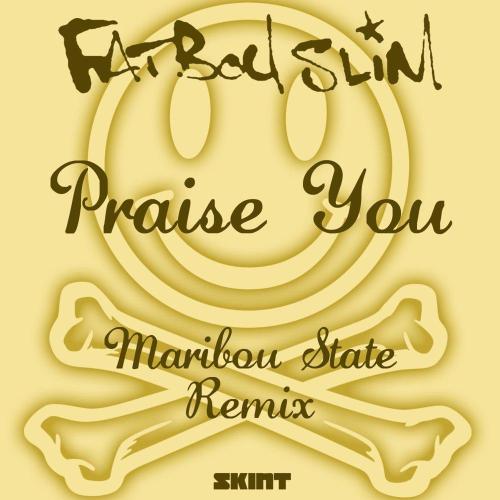 Fatboy Slim, Maribou State - Praise You