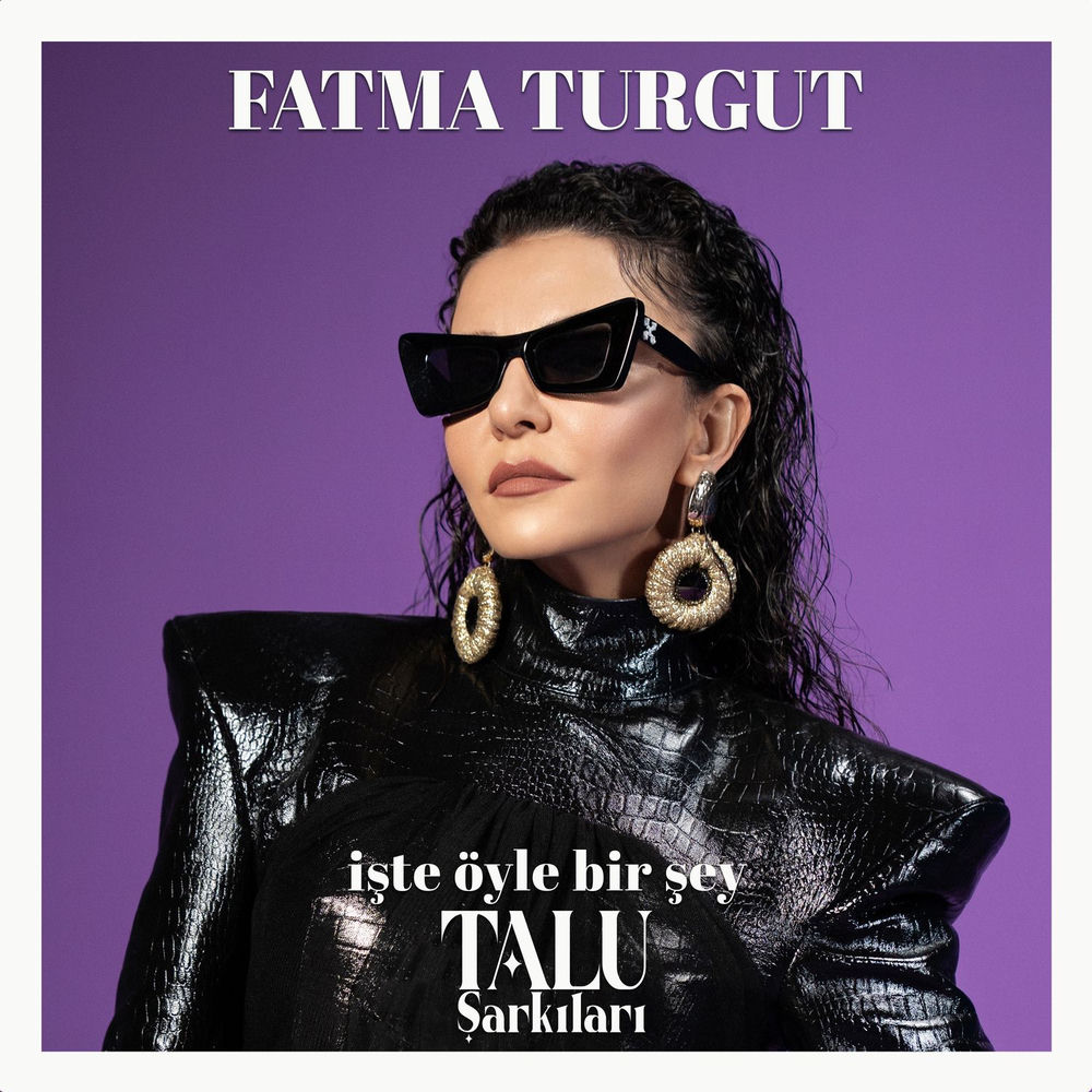 Fatma Turgut - İşte Öyle Bir Şey (Talu Şarkıları)