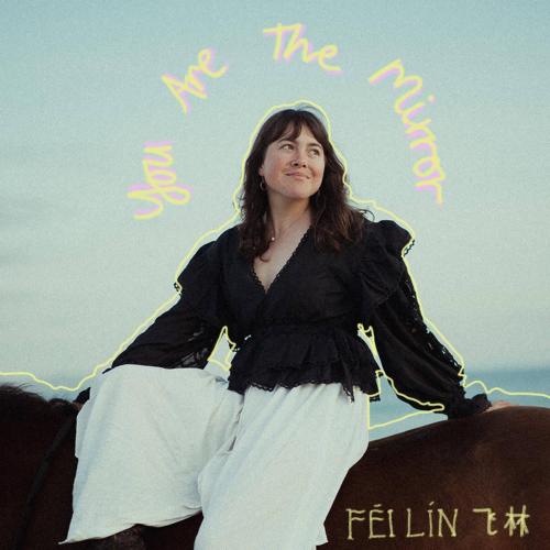FĒI LÍN - You Are The Mirror