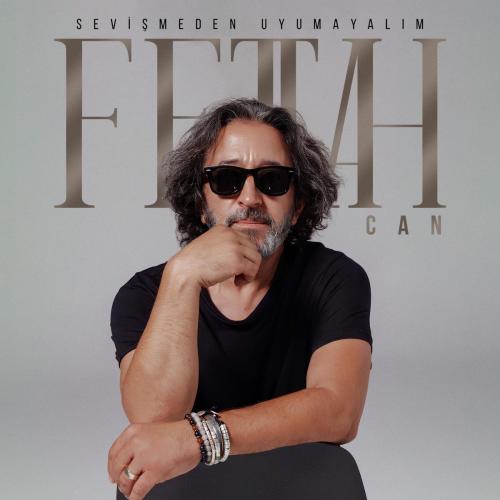 Fettah Can - Sevişmeden Uyumayalım