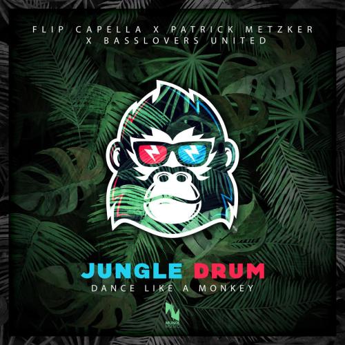 Flip Capella, Patrick Metzker & Basslovers United - Jungle Drum (Dance Like a Monkey)