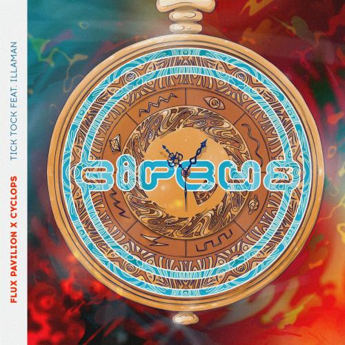 Flux Pavilion, Cyclops, Illaman - Tick Tock