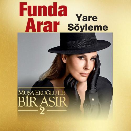Funda Arar - Yare Söyleme (Musa Eroğlu İle Bir Asır 2)