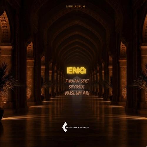 Furkan Sert, Sey0six & Müslüm Arı - Ena