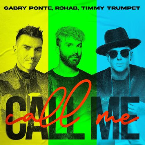 Gabry Ponte feat. R3hab & Timmy Trumpet - Call Me