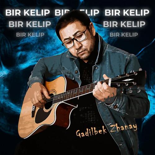 Gadilbek Zhanay - Бір келіп