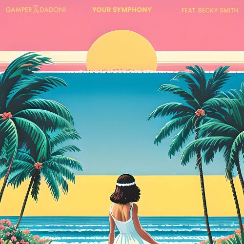 Gamper & Dadoni feat. Becky Smith - Your Symphony