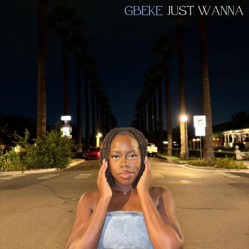 Gbeke - Just Wanna