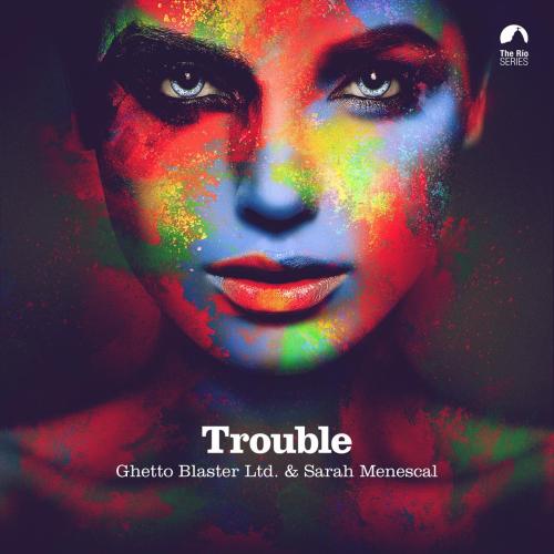 Ghetto Blaster Ltd. & Sarah Menescal - Trouble