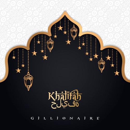 Gillionaire - Khalīfah خليفة