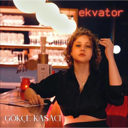Gökçe Kasacı - Ekvator