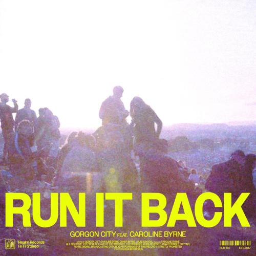 Gorgon City - Run It Back (feat. Caroline Byrne)