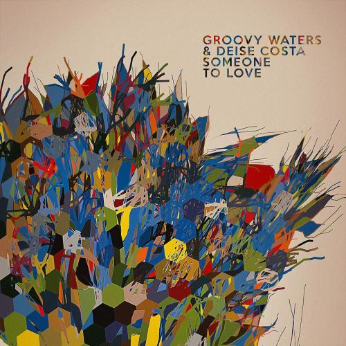 Groovy Waters & Deise Costa - Someone to Love