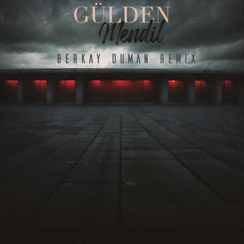 Gülden - Mendil (Berkay Duman Remix)
