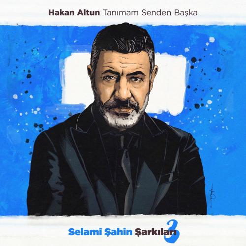 Hakan Altun - Tanımam Senden Başka (Selami Şahin Şarkıları 3)