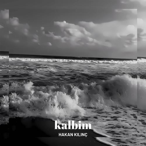 Hakan Kılınç - Kalbim