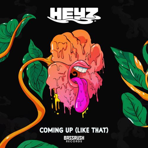 HEYZ - Coming Up (Like That)
