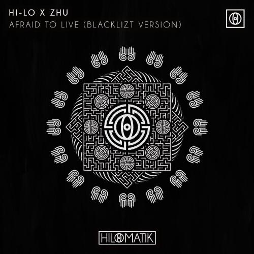 HI-LO & ZHU - Afraid To Live