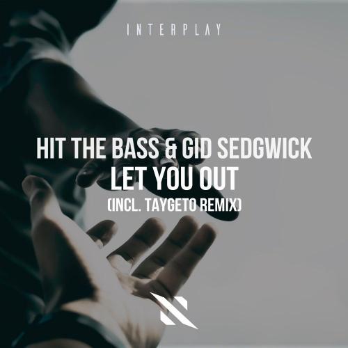 Hit The Bass & Gid Sedgwick - Let You Out