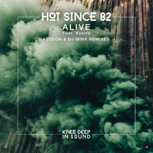 Hot Since 82 - Alive (feat. Kuuda)