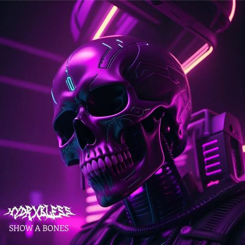 HYDRXBLESS - Show a Bones