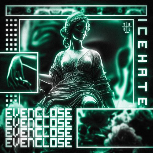 ICEHATE - EVENCLOSE