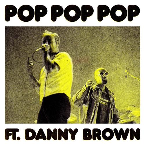 IDLES - POP POP POP (feat. Danny Brown)