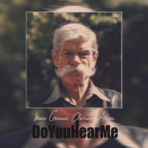 Ilkan Gunuc - Do You Hear Me