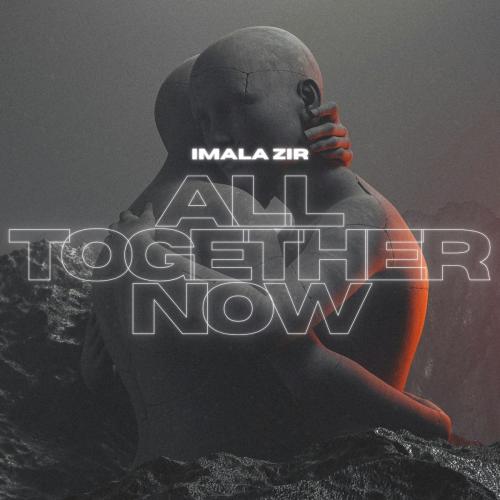 Imala Zir - All Together Now