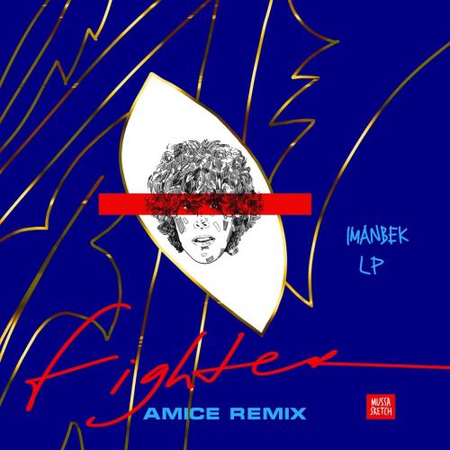 Imanbek feat. LP - Fighter (Amice Remix)