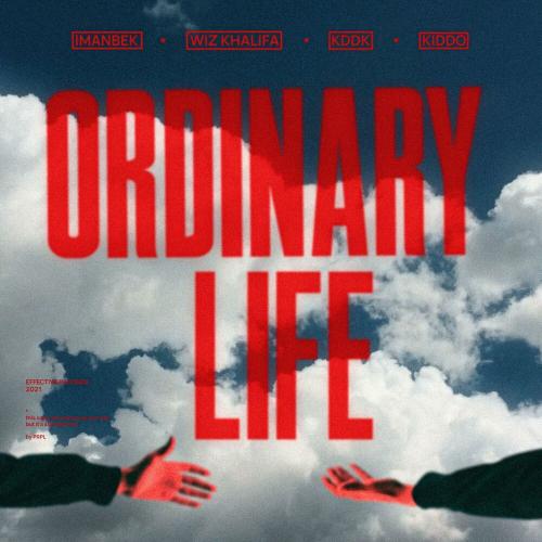 Imanbek x Wiz Khalifa x KDDK feat. Kiddo - Ordinary Life
