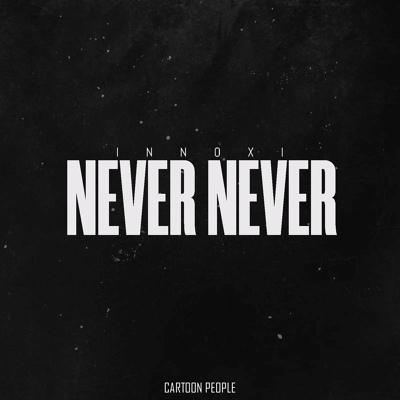 INNOXI - Never Never
