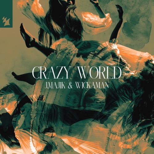 J. Majik & Wickaman - Crazy World
