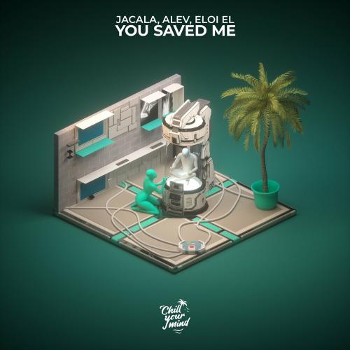 Jacala, Alev & Eloi El - You Saved Me