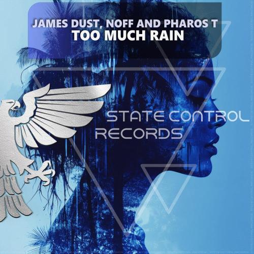 James Dust, Noff, Pharos T - Too Much Rain