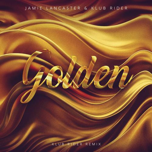 Jamie Lancaster & Klub Rider - Golden (Klub Rider Remix)