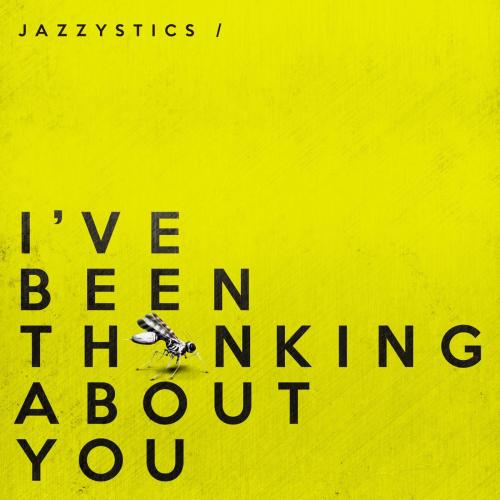 Jazzystics - I've Been Thinking About You